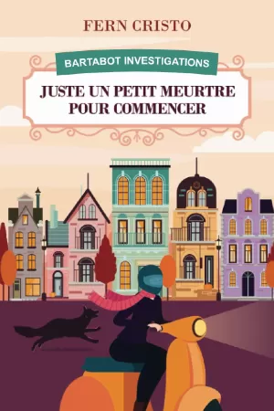 Bartabot Investigations, Tome 1 : Juste un petit meurtre pour commencer